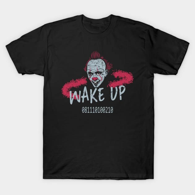 Wake Up Clows T-Shirt by BC- One- Shop